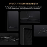 ASUS ProArt P16 Laptop (H7606) Copilot+ PC AMD Ryzen AI 9 RTX 5090 64GB 4TB 16.0" Touch screen 4K OLED English-Arabic K/B, Win11Home, Nano Black